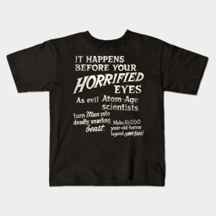"It Happens Before Your Horrified Eyes..." - Vintage Cult Horror Movie Kids T-Shirt